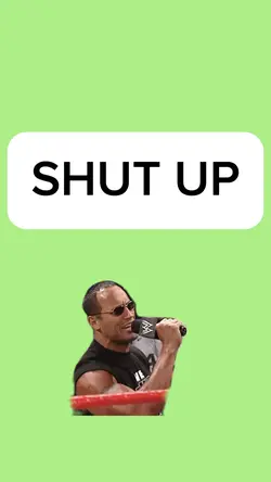 SHUT UP
