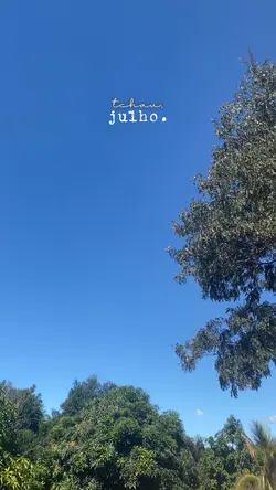 tchau, julho.