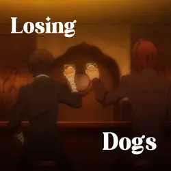 Losing Dogs