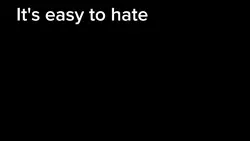 It's easy to hate 