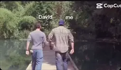 me and David 

