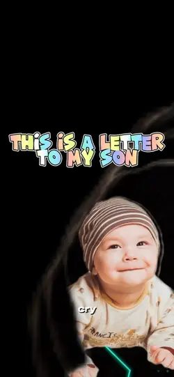 Letter to my son!❤️💫