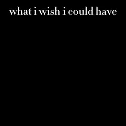 I wish