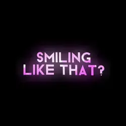 U Smiling like that?