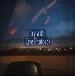 Try w/ Live Photos:)