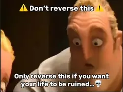 Don’t reverse this 