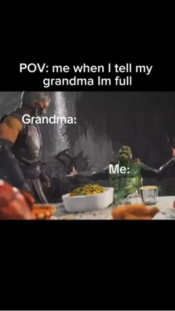 My grandma I’m full😭