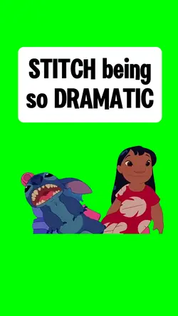 STITCH BEING DRAMATI