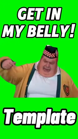 Get In My Belly! 