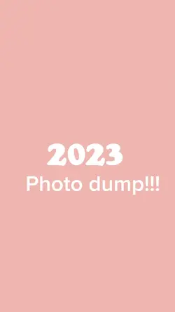 2023 photo dump