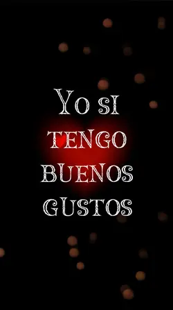 Buenos gustos ❤️