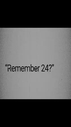 Remember 24? 