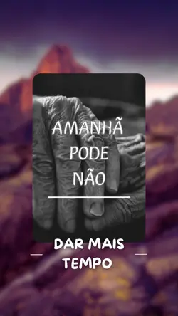 Amanhã pod ser tarde