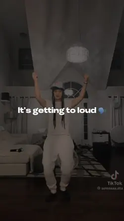 It’s getting to loud