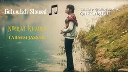Galwakdi Slowed 🎵