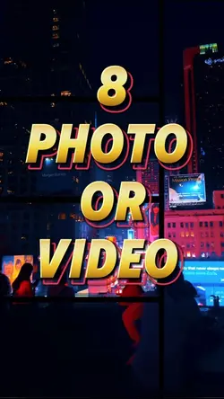8 photo or video 