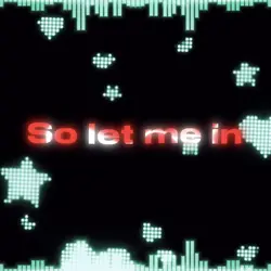 So Let Me In 😮‍💨