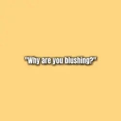 Blushing..