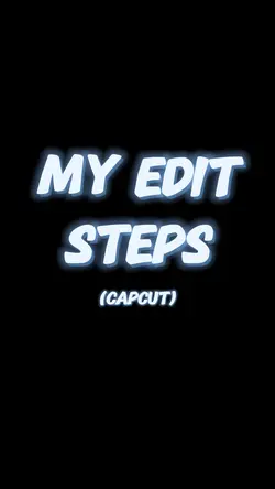 My Edit Steps