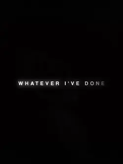 Whatever ive done