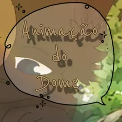 ∆ Animação do Dome ∆