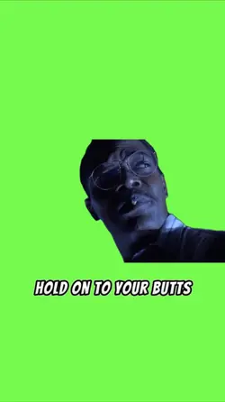 Hold onto your butts