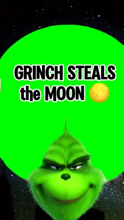 GRINCH STEALS MOON