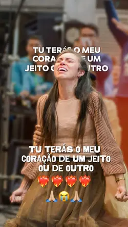 Tu terás meu coração