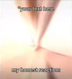 my honest reaction