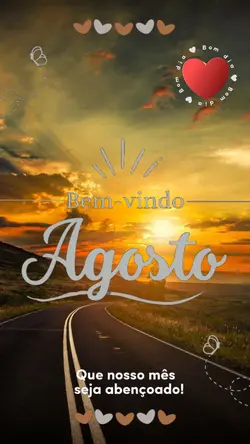 Agosto chegou 