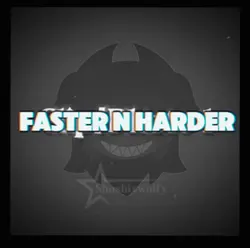 Faster N Harder