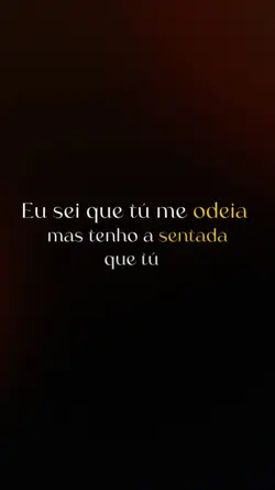 Sei que tú me odeia 