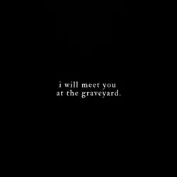 meet u at the grave