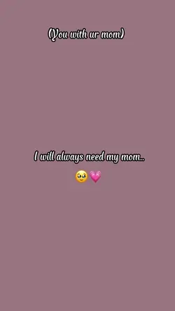 My mom..💗