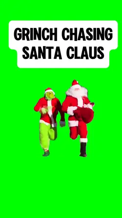 GRINCH CHASING SANTA