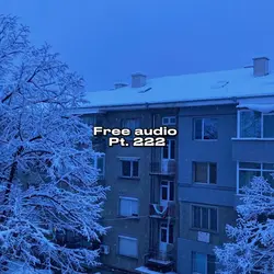 Free Audio Pt. 222