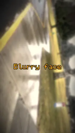 Blurry face