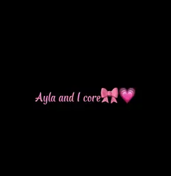 AYLA & I CORE🎀💗