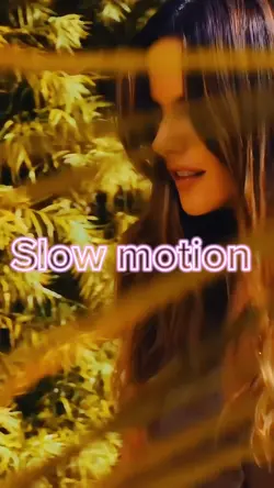 Slow motion 