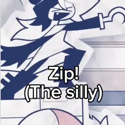 Zip (da silly)!!
