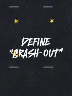 define crash out