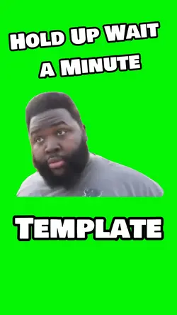 Hold Up Wait a