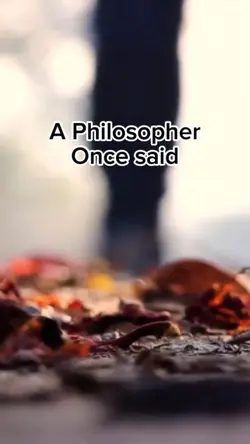 A philosopher said
