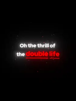 Oh the double life