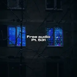 Free Audio Pt. 531