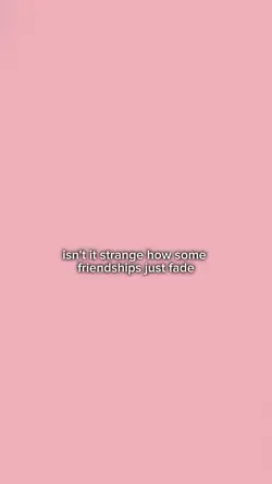 friendships fade