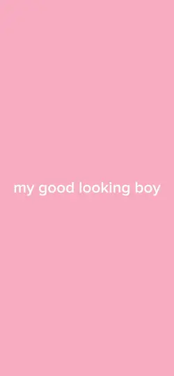 my good looking boy 