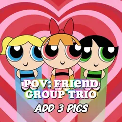 friend trio 💖 3 pics