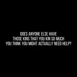 My kins 😰