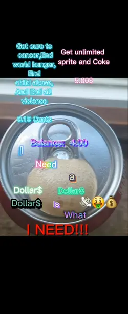 I NEED A DOLLAR!!